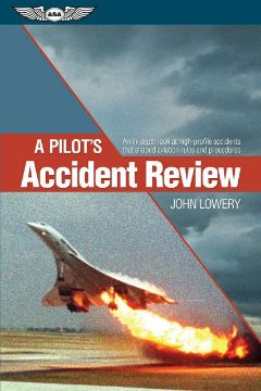 Discover ASA’s A Pilot’s Accident Review by John Lowery—an essential guide to understanding pilot error, flight psychology, and aviation safety through real-world case studies. Free shipping and wholesale pricing available from Air Power, Inc.